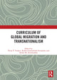 Book cover of: Curriculum of Global Migration and Transnationalism. By: Elena Toukan