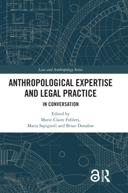 Book cover of: Anthropological Expertise and Legal Practice. By: Marie-Claire Foblets