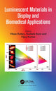 Book cover of: Luminescent Materials in Display and Biomedical Applications. By: Vikas Dubey