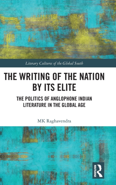 Book cover of: Writing of the Nation by Its Elite. By: M. K. Raghavendra