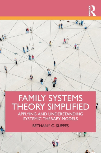 Book cover of: Family Systems Theory Simplified. By: Bethany C. Suppes