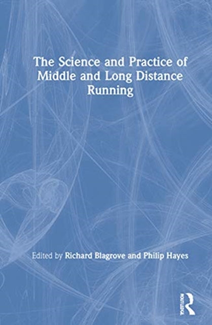 Book cover of: Science and Practice of Middle and Long Distance Running. By: Richard Blagrove