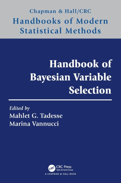 Book cover of: Handbook of Bayesian Variable Selection. By: Mahlet Tadesse