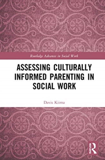 Book cover of: Assessing Culturally Informed Parenting in Social Work. By: Davis Kiima