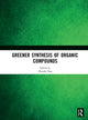 Book cover of: Greener Synthesis of Organic Compounds