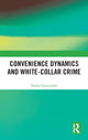 Book cover of: Convenience Dynamics and White-Collar Crime. By: Petter Gottschalk