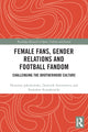 Book cover of: Female Fans, Gender Relations and Football Fandom. By: Honorata Jakubowska
