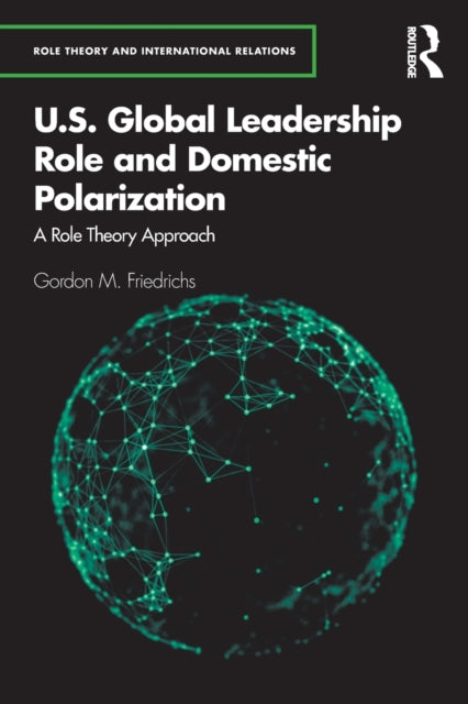 Book cover of: U.S. Global Leadership Role and Domestic Polarization. By: Gordon Friedrichs