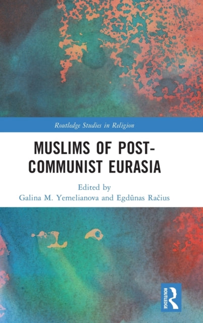 Book cover of: Muslims of Post-Communist Eurasia. By: Egdunas Racius