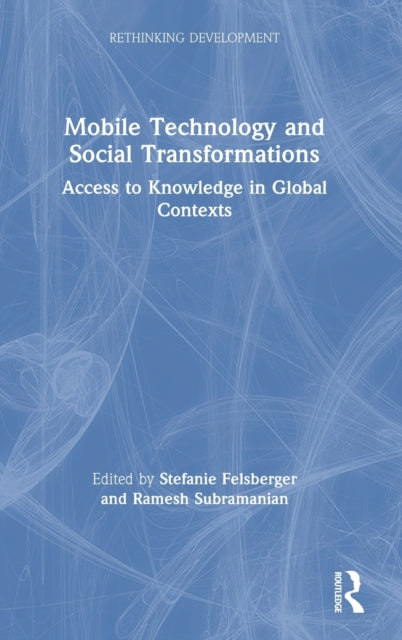 Book cover of: Mobile Technology and Social Transformations. By: Stefanie Felsberger