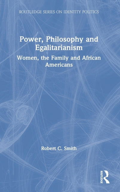 Book cover of: Power, Philosophy and Egalitarianism. By: Smith, Robert C.