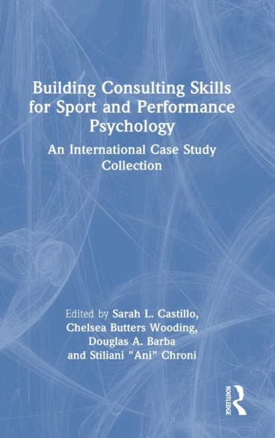Book cover of: Building Consulting Skills for Sport and Performance Psychology. By: Sarah L. Castillo