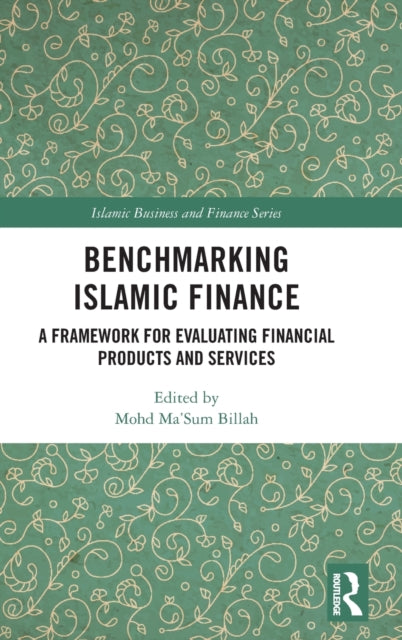 Book cover of: Benchmarking Islamic Finance. By: Mohd. Ma'sum Billah