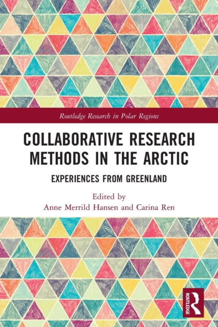 Book cover of: Collaborative Research Methods in the Arctic. By: Anne Merrild Hansen