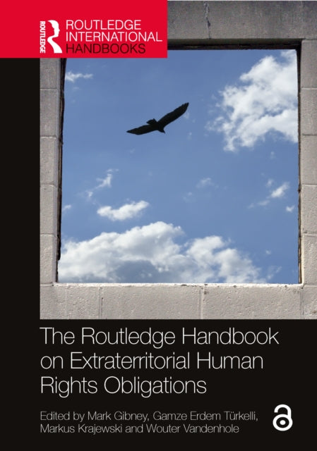 Book cover of: Routledge Handbook on Extraterritorial Human Rights Obligations. By: Mark Gibney