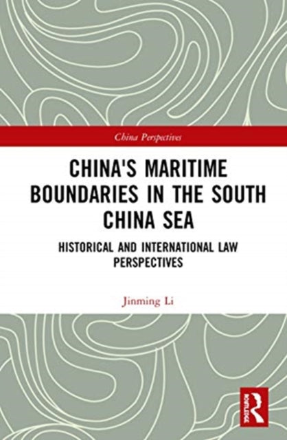 Book cover of: China's Maritime Boundaries in the South China Sea. By: Jinming Li