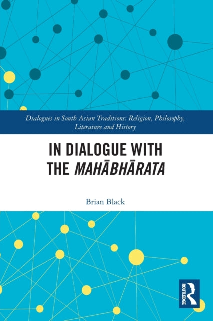 Book cover of: In Dialogue with the Mahabharata. By: Brian Black