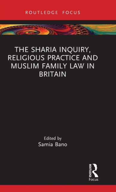 Book cover of: Sharia Inquiry, Religious Practice and Muslim Family Law in Britain. By: Samia Bano
