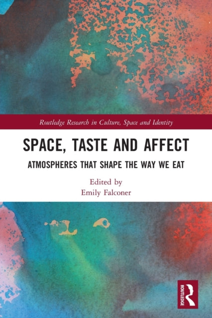 Book cover of: Space, Taste and Affect. By: Emily Falconer