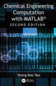 Book cover of: Chemical Engineering Computation with MATLAB®. By: Yeong-Koo Yeo