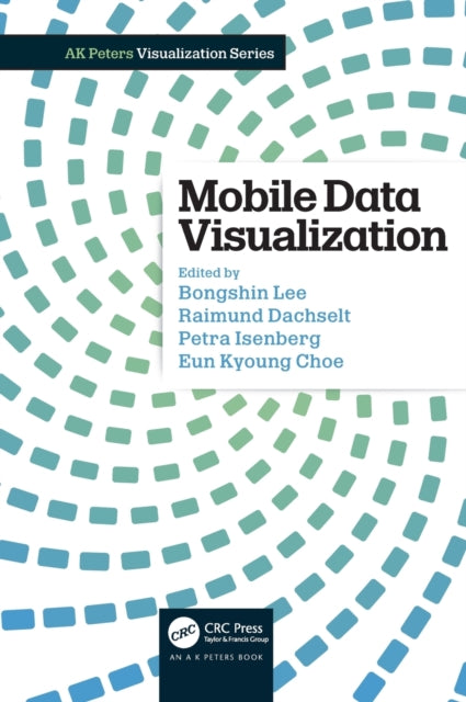 Book cover of: Mobile Data Visualization. By: Bongshin Lee
