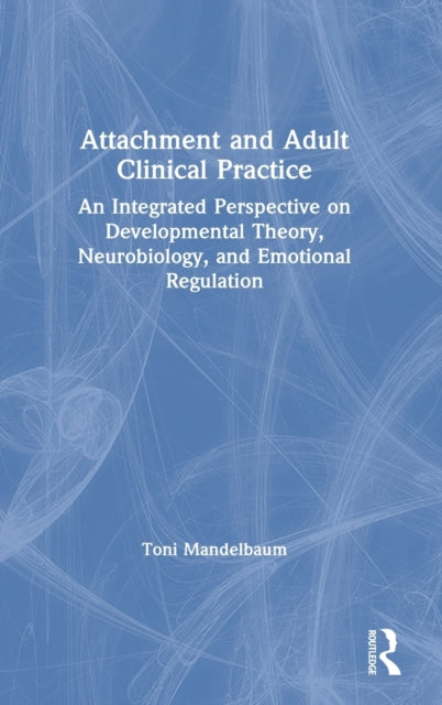 Book cover of: Attachment and Adult Clinical Practice. By: Toni Mandelbaum