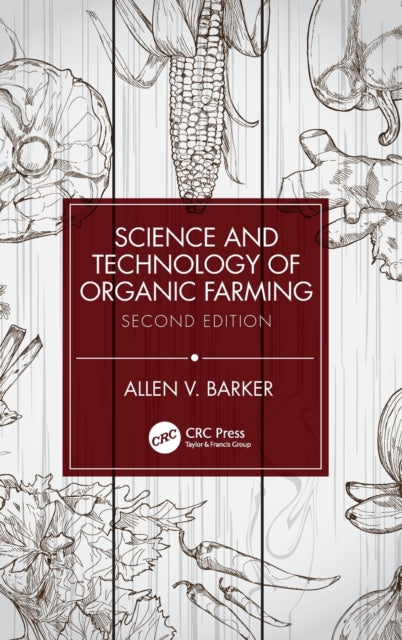 Book cover of: Science and Technology of Organic Farming. By: Allen V. Barker