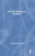 Eco-Art Therapy in Practice