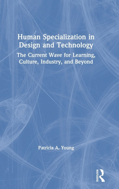 Book cover of: Human Specialization in Design and Technology. By: Patricia A. Young