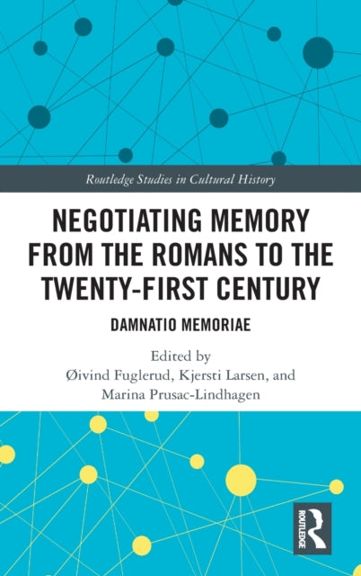 Book cover of: Negotiating Memory from the Romans to the Twenty-First Century. By: Øivind Fuglerud