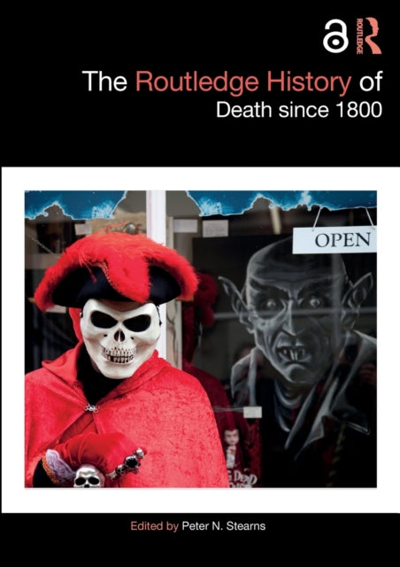 Book cover of: Routledge History of Death since 1800. By: Peter N. Stearns