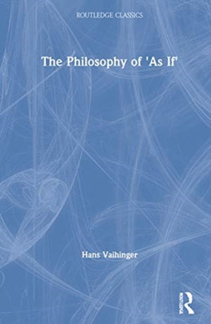 The Philosophy of 'As If'