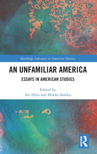 Book cover of: Unfamiliar America. By: Ari Helo