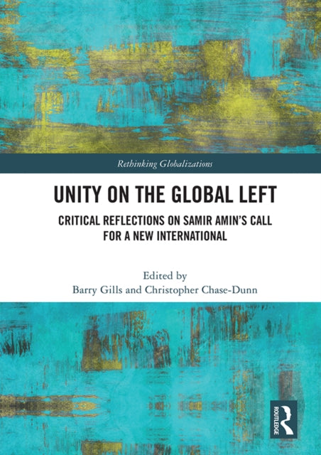 Book cover of: Unity on the Global Left. By: Barry K. Gills