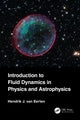 Book cover of: Introduction to Fluid Dynamics in Physics and Astrophysics. By: Hendrik Jan van Eerten