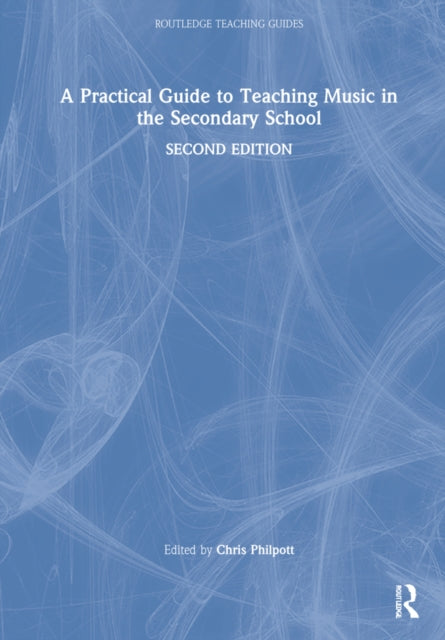 Book cover of: Practical Guide to Teaching Music in the Secondary School. By: Chris Philpott