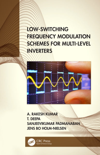 Book cover of: Low-Switching Frequency Modulation Schemes for Multi-level Inverters. By: A. Rakesh Kumar