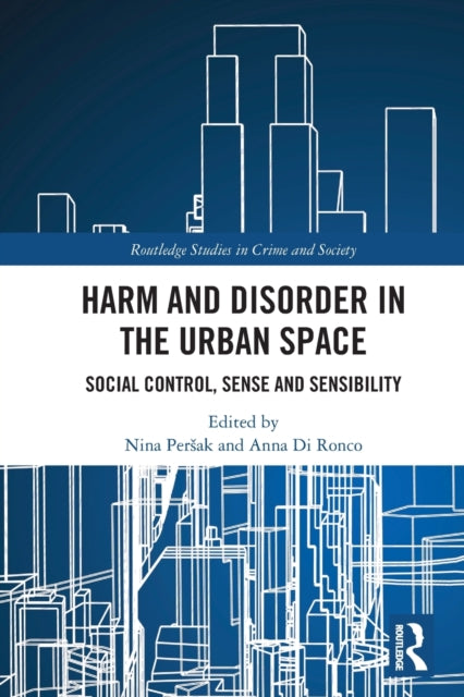 Book cover of: Harm and Disorder in the Urban Space. By: Nina Persak