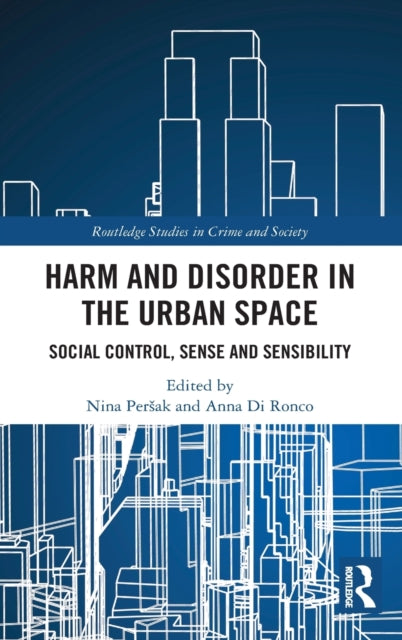 Book cover of: Harm and Disorder in the Urban Space. By: Nina Persak