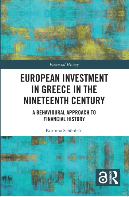 Book cover of: European Investment in Greece in the Nineteenth Century. By: Korinna Schönhärl