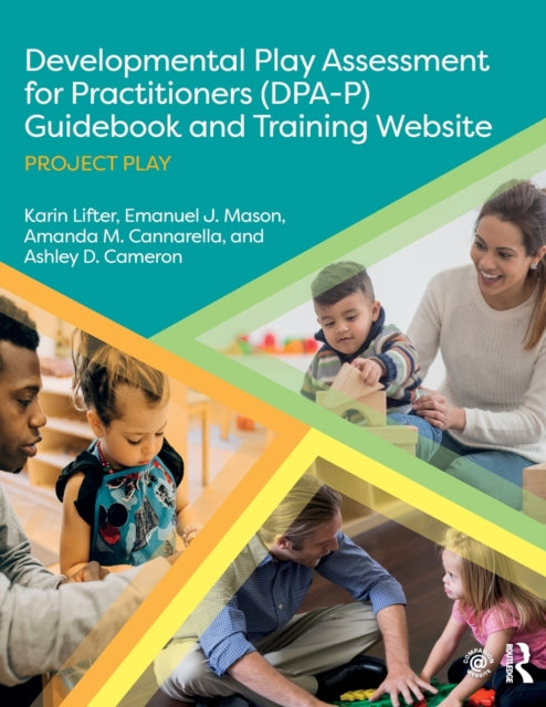 Book cover of: Developmental Play Assessment for Practitioners (DPA-P) Guidebook and Training Website. By: Karin Nelsen Lifter