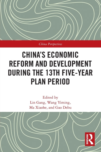 China’s Economic Reform and Development during the 13th Five-Year Plan Period