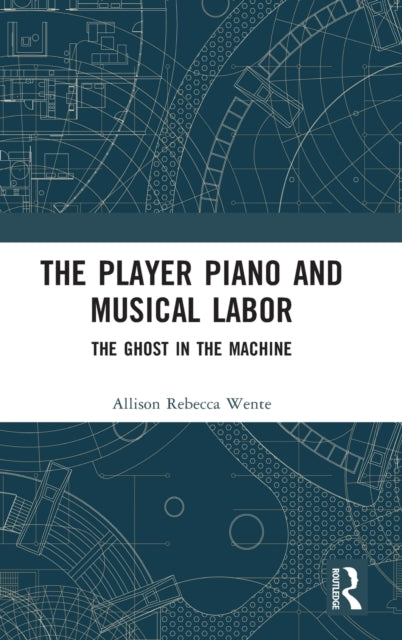 Book cover of: Player Piano and Musical Labor