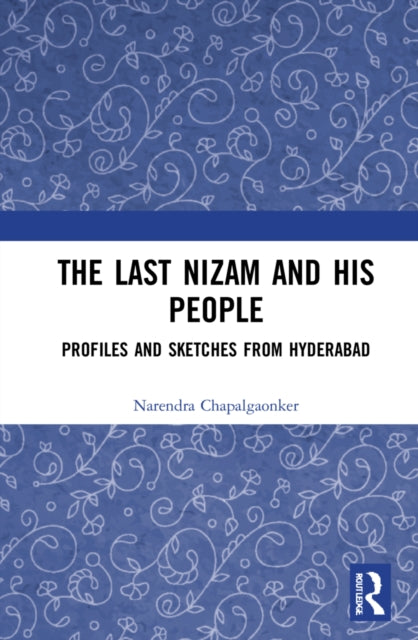 Book cover of: Last Nizam and His People. By: Narendra Capalagavakara