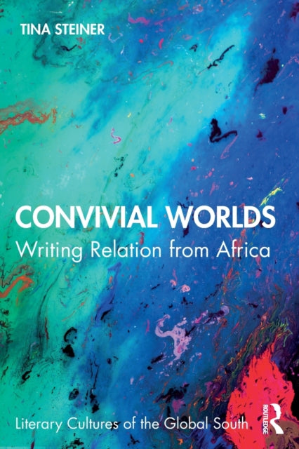 Book cover of: Convivial Worlds. By: Tina Steiner