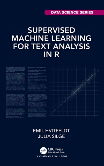 Book cover of: Supervised Machine Learning for Text Analysis in R. By: Emil Hvitfeldt