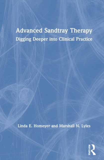 Book cover of: Advanced Sandtray Therapy. By: Linda Homeyer