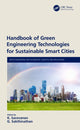 Book cover of: Handbook of Green Engineering Technologies for Sustainable Smart Cities. By: K. Saravanan