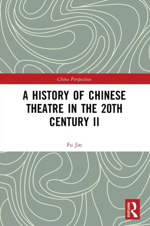 A History of Chinese Theatre in the 20th Century II