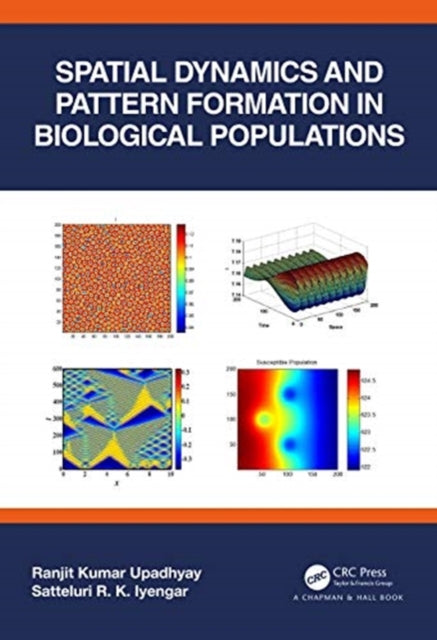 Book cover of: Spatial Dynamics and Pattern Formation in Biological Populations. By: Ranjit Kumar Upadhyay